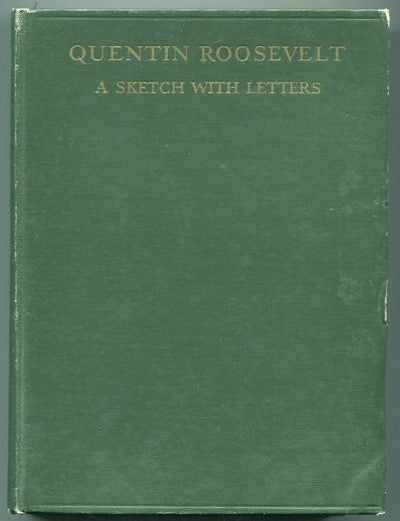 Item #19340 Quentin Roosevelt, A Sketch With Letters. Kermit Roosevelt.