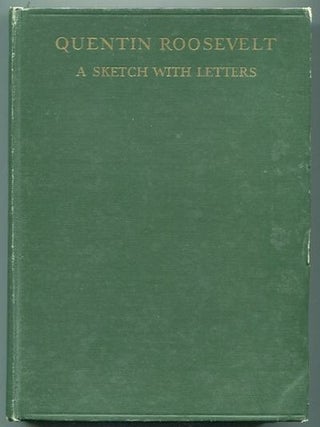Item #19340 Quentin Roosevelt, A Sketch With Letters. Kermit Roosevelt