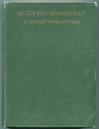 Item #19340 Quentin Roosevelt, A Sketch With Letters. Kermit Roosevelt