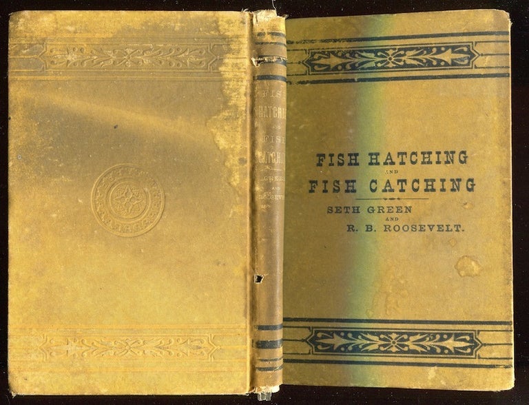 Item #19343 Fish Hatching and Fish Catching. Robert Barnwell Roosevelt, Seth Green.