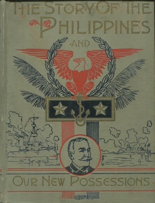 Item #19393 The Story of the Philippines. Natural Riches, Industrial Resources, Statistics of...