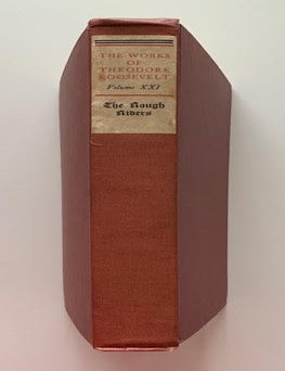 Item #19563 The Works of Theodore Roosevelt: Volume XXI; The Rough Riders; A History of the First United States Volunteer Cavalry. Theodore Roosevelt.