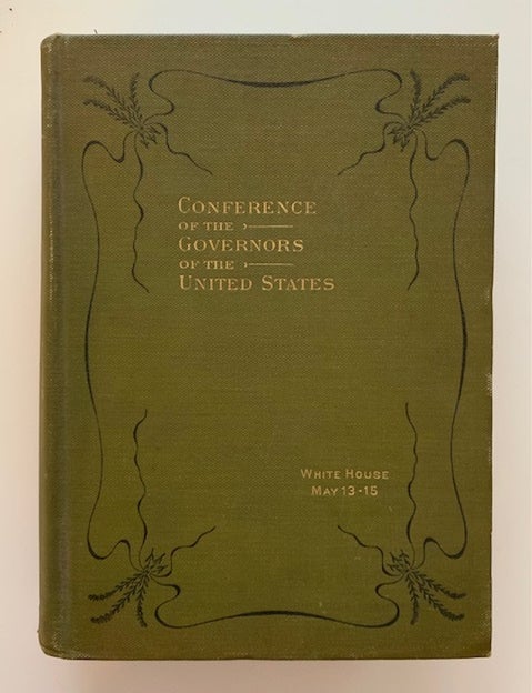 Item #19574 Proceedings of a Conference of Governors in the White House Washington, D. C. May 13-15, 1908. Newton C. Blanchard.