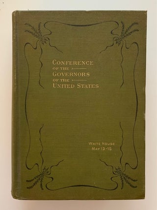 Item #19574 Proceedings of a Conference of Governors in the White House Washington, D. C. May...