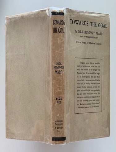 Item #19588 Toward the Goal. With a Preface by Theodore Roosevelt. Mrs. Humphrey Ward.