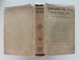 Item #19588 Toward the Goal. With a Preface by Theodore Roosevelt. Mrs. Humphrey Ward