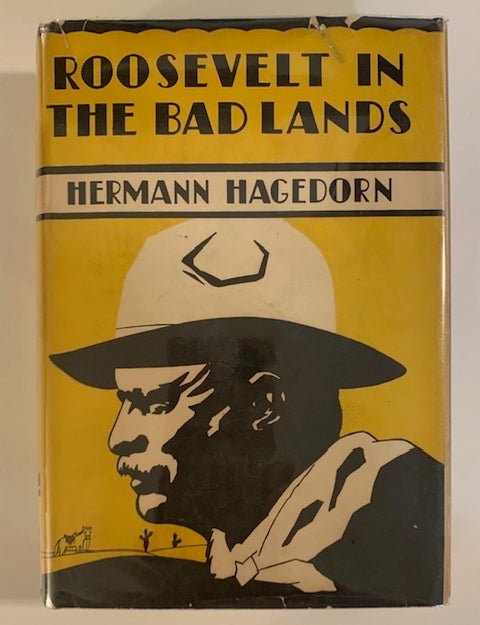 Item #19592 Roosevelt In The Bad Lands. Hermann Hagedorn.